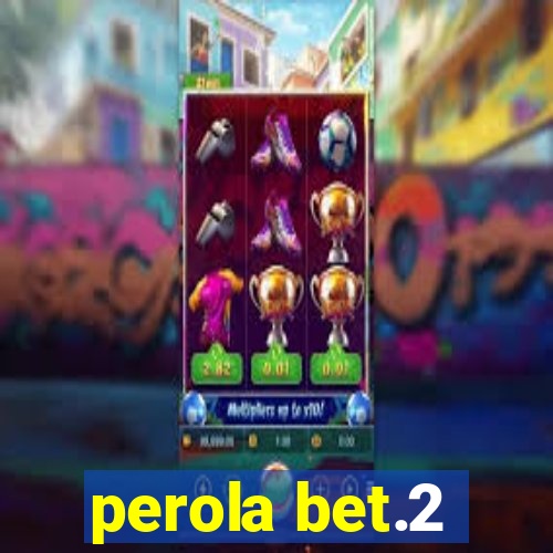 perola bet.2